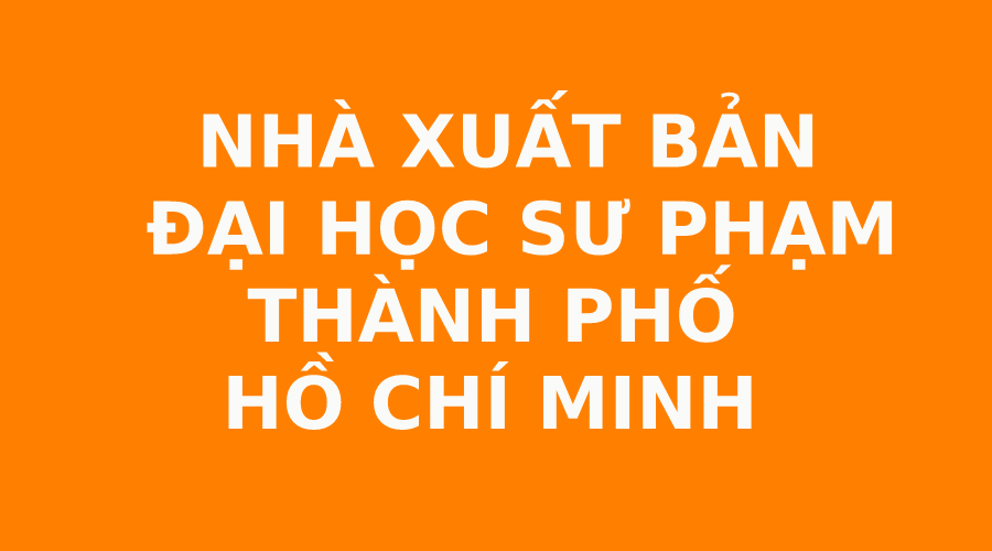 NHÀ XUẤT BẢN ĐẠI HỌC SƯ PHẠM THÀNH PHỐ HỒ CHÍ MINH